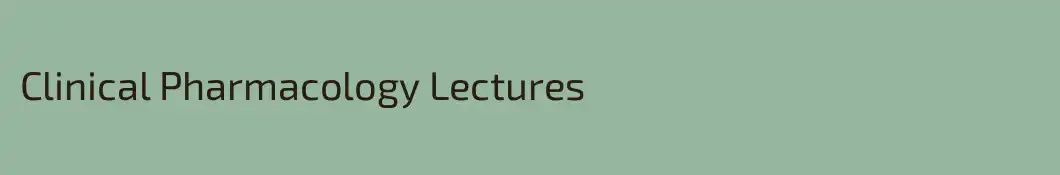 Clinical Pharmacology Lectures